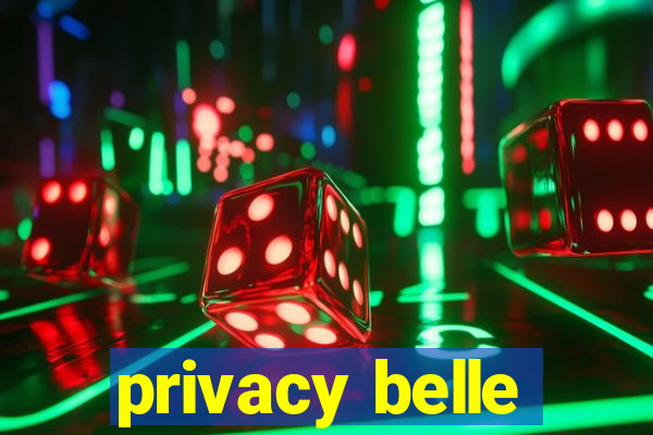 privacy belle